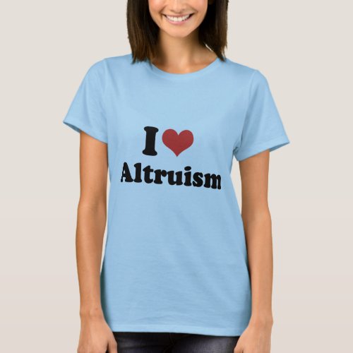 I LOVE ALTRUISM _ png T_Shirt