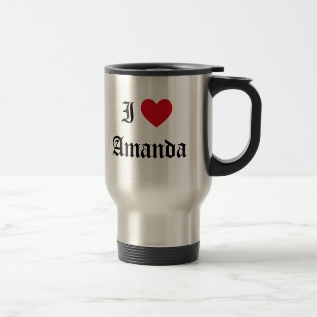 I Love Amanda Travel Mug (Right)