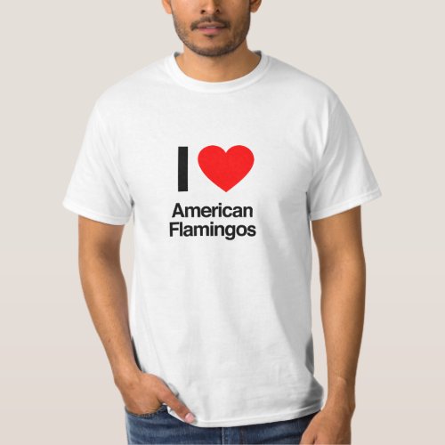 i love american flamingos T_Shirt