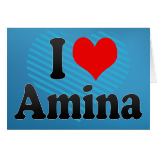 I love Amina