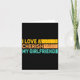 I Love &amp; Cherish My Girlfriend Romantic Relati Card