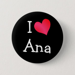 I Love Ana Pinback Button