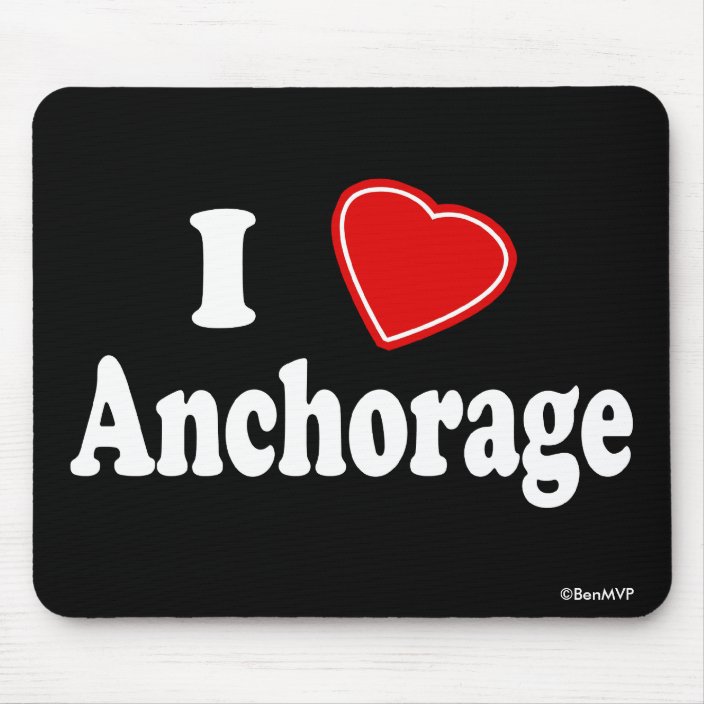 I Love Anchorage Mouse Pad