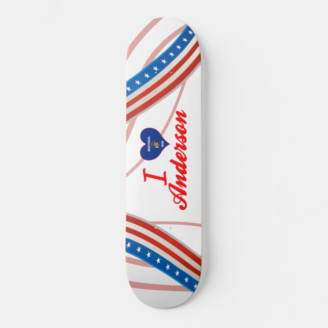 I Love Anderson, Wisconsin Skateboard Deck (Front)