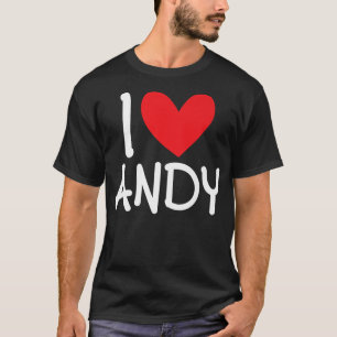I Love Andy Name Heart Personalized Men Guy BFF Fr T-Shirt