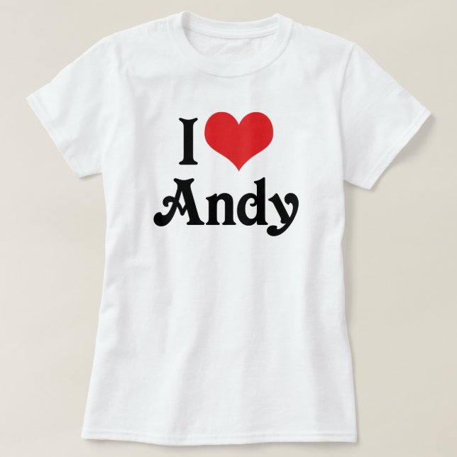 I Love Andy T-Shirt (Design Front)