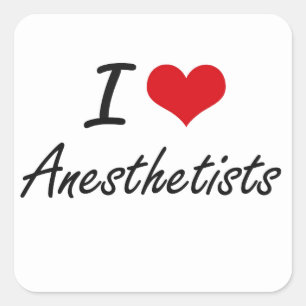 I Love Anesthetists Artistic Design Square Sticker