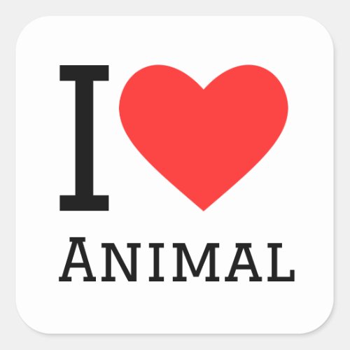 I love animal square sticker