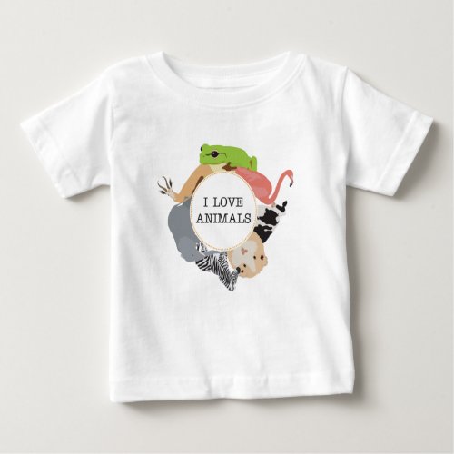I Love Animals for Animal Lovers Baby T_Shirt