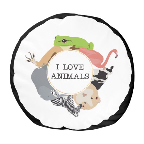 I Love Animals for Animal Lovers Black Background Pouf