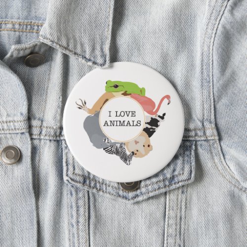I Love Animals for Animal Lovers Button