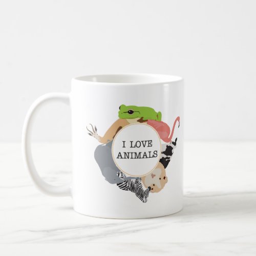 I Love Animals for Animal Lovers Coffee Mug