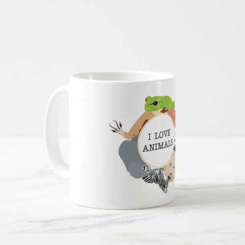 I Love Animals for Animal Lovers Coffee Mug