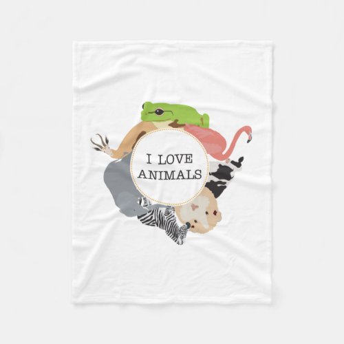 I Love Animals for Animal Lovers Fleece Blanket