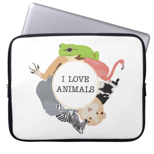 I Love Animals for Animal Lovers Laptop Sleeve