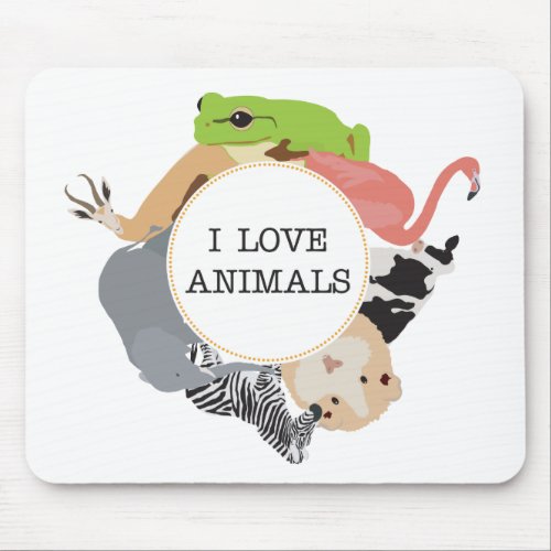 I Love Animals for Animal Lovers Mouse Pad