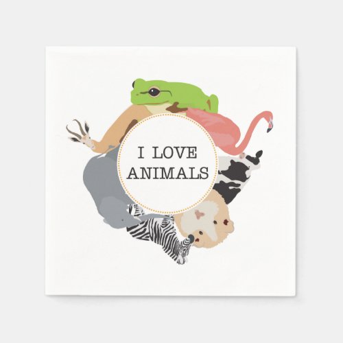 I Love Animals for Animal Lovers Napkins