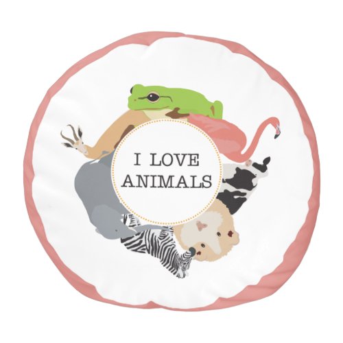 I Love Animals for Animal Lovers Pink Background Pouf