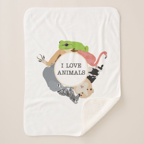 I Love Animals for Animal Lovers Sherpa Blanket