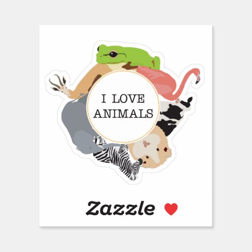 I Love Animals for Animal Lovers Sticker