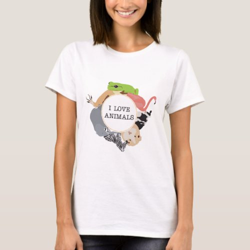 I Love Animals for Animal Lovers T_Shirt