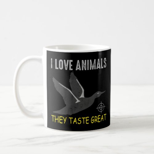 I love Animals They Taste Grea  Hunting Hunter  Coffee Mug