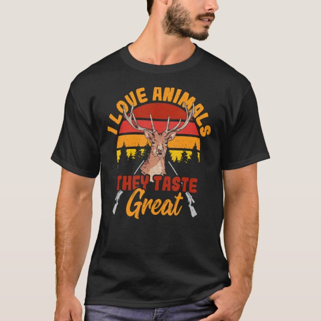 I Love Animals They Taste Great  Deer Hunting Deer T-Shirt (Front)