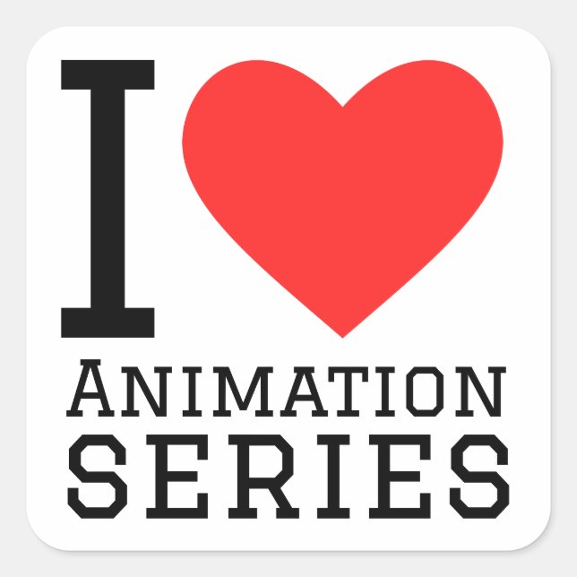 I love animation series  square sticker (Front)