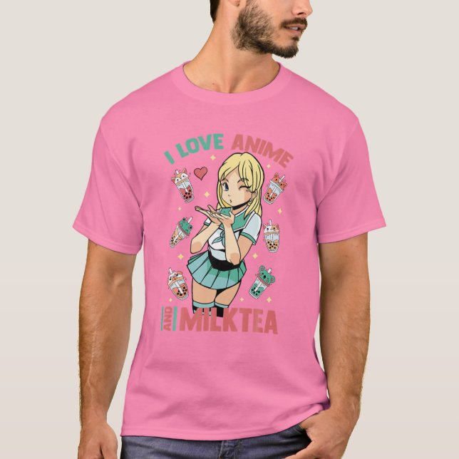 I Love Anime And Milk Tea - Cute Kawaii - Matcha O T-Shirt (Front)