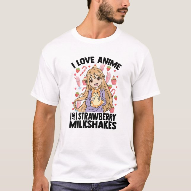 I Love Anime And Strawberry Milkshakes - Kawaii Ot T-Shirt (Front)