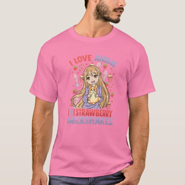 I Love Anime And Strawberry Milkshakes - Kawaii Ot T-Shirt (Front)