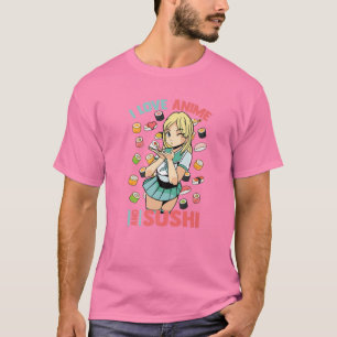 I Love Anime And Sushi - Cute Kawaii - Manga Otaku T-Shirt