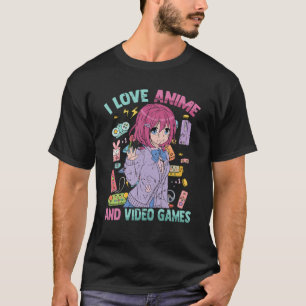 I Love Anime And Video Games - Kawaii Otaku - Cute T-Shirt