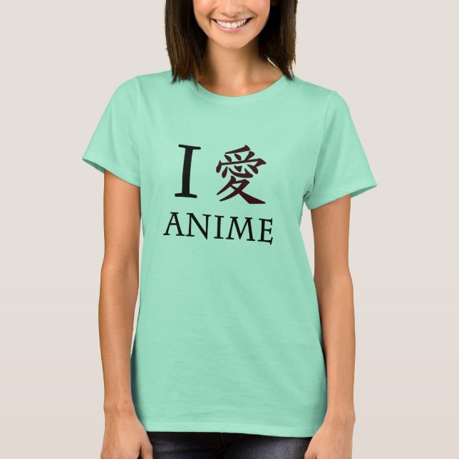 I Love Anime T-Shirt (Front)