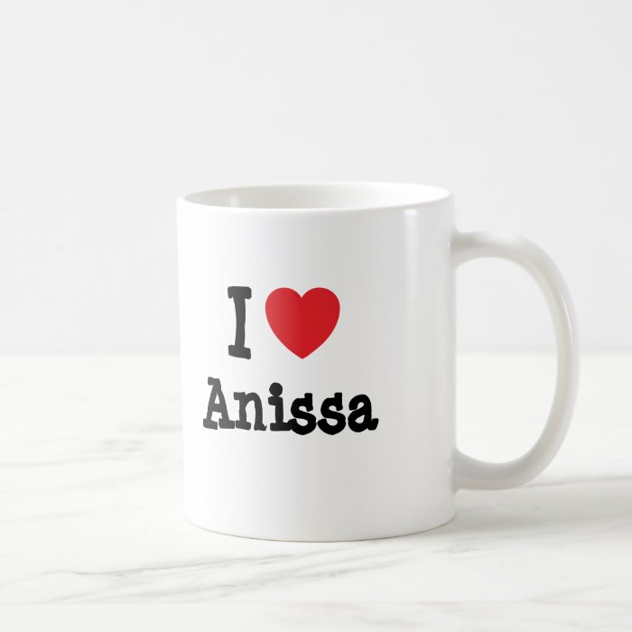 I love Anissa heart T Shirt Coffee Mugs