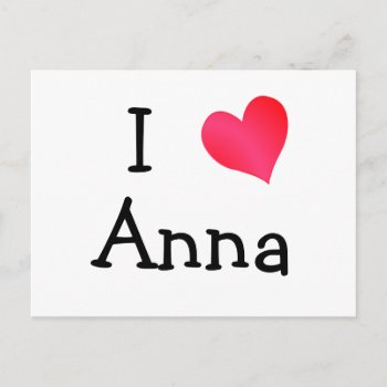 I Love Anna Postcard by definingyou at Zazzle