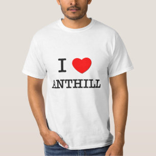I Love Anthill T-Shirt