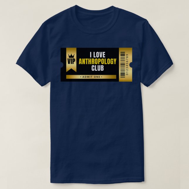 I Love Anthropology Club Ticket T-Shirt (Design Front)