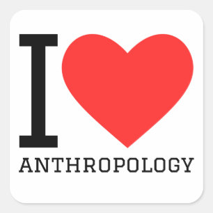 I love anthropology square sticker
