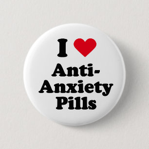 I love anti-anxiety pills button