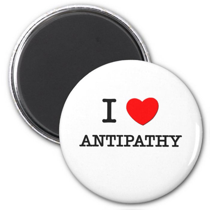 I Love Antipathy Fridge Magnet