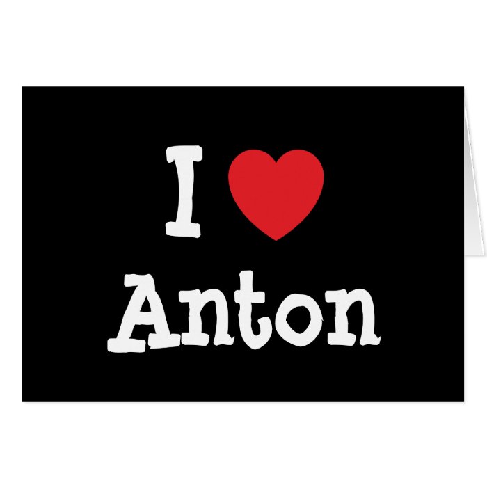 I love Anton heart custom personalized Greeting Cards