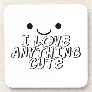 I Love Anything Cute Drink Coaster