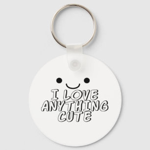 I Love Anything Cute Keychain