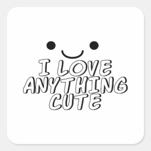 I Love Anything Cute Square Sticker