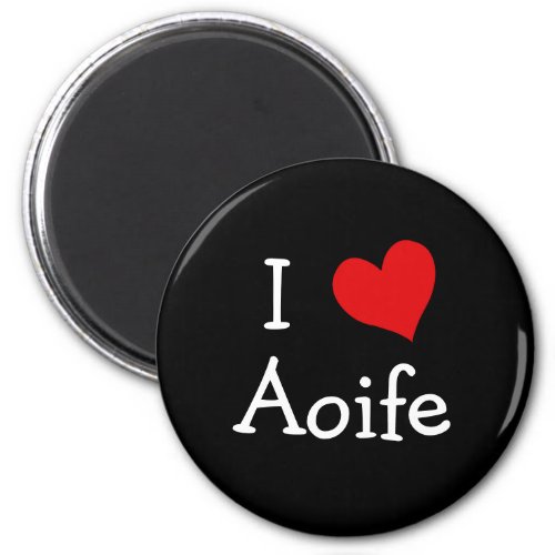 I Love Aoife Magnet
