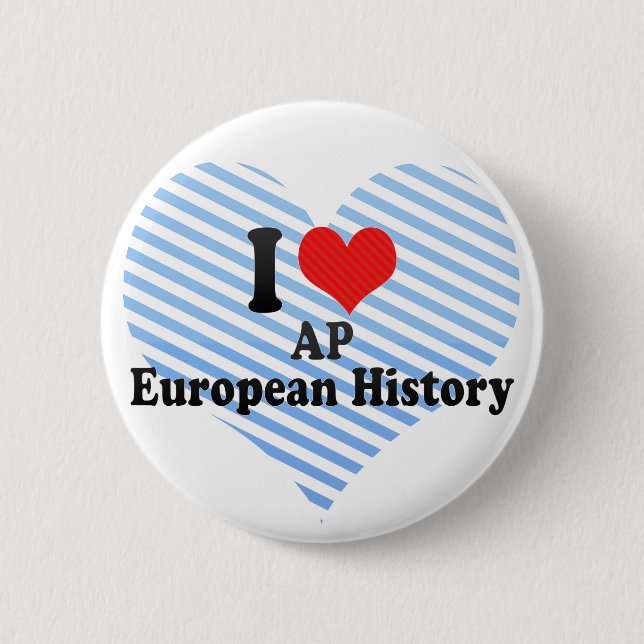 I Love AP European History Pinback Button (Front)