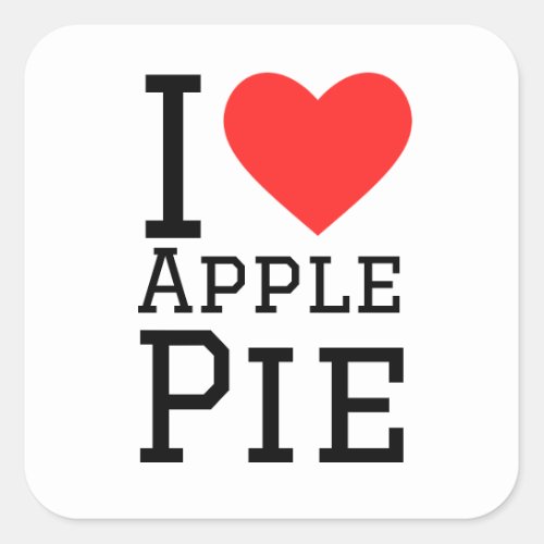 I love apple pie  square sticker
