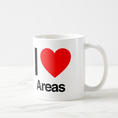 i love areas coffee mug