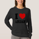 I Love Ariah T-Shirt